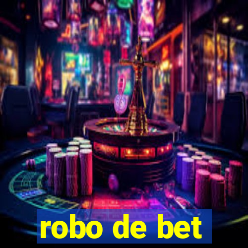 robo de bet